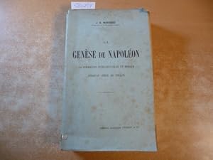 La Genèse de Napoléon. Sa formation intellectuelle et morale jusqu'au Siège de Toulon.