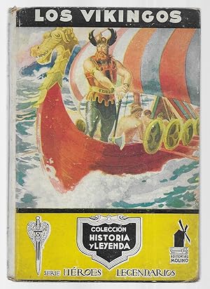 Vikingos, Los. Historia y Leyendas de los Reyes del Mar.