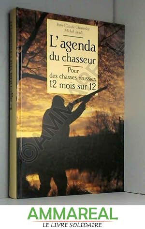 Seller image for L'agenda du chasseur : Pour des chasses russies 12 mois sur 12 for sale by Ammareal