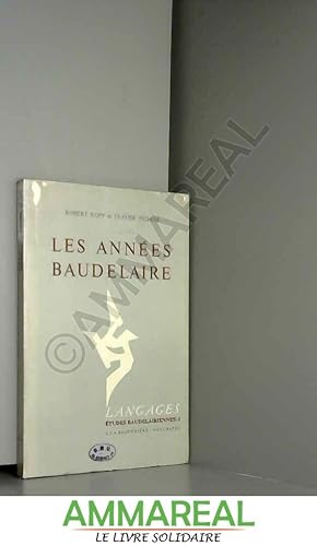 Bild des Verkufers fr Les Annees Baudelaire / Par Robert Kopp Et Claude Pichois zum Verkauf von Ammareal