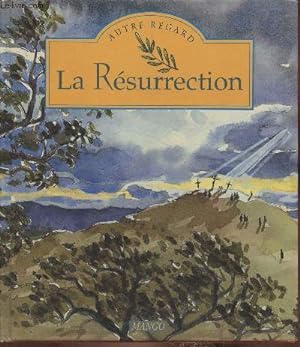 Bild des Verkufers fr La Rsurrection (Collection "Autre regard") zum Verkauf von Le-Livre