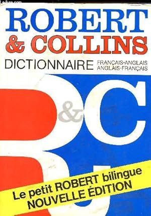Seller image for Robert et Collins - Dictionnaire franais-anglais et anglais - franais - Le petit robert bilingue nouvelle dition. for sale by Le-Livre
