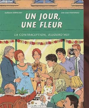 Image du vendeur pour Un jour, une fleur- La contraception, aujourd'hui mis en vente par Le-Livre