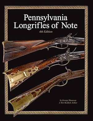Bild des Verkufers fr Pennsylvania Longrifles of Note, 4th Ed zum Verkauf von Collector Bookstore