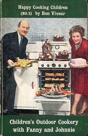 Seller image for Happy Cooking Children volume 2 : Children's Outdoor Cookery with Fanny and Johnnie for sale by Pendleburys - the bookshop in the hills