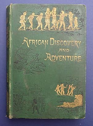 The Heroes of African Discovery & Adventure - From the Earliest Times to the Death of Livingstone