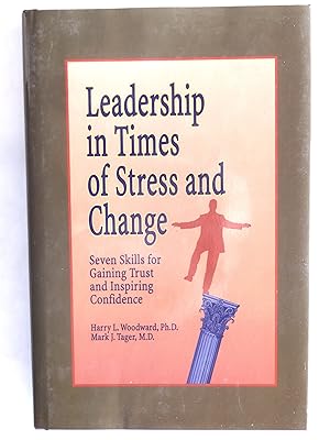 Seller image for Leadership in Times of Stress and Change: Seven Skills for Gaining Trust and Inspiring Confidence for sale by crossborderbooks