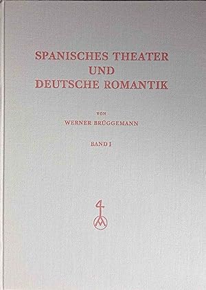 Spanisches Theater und deutsche Romantik; Teil: Band 1. Görres-Gesellschaft zur Pflege der Wissen...