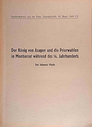 Bild des Verkufers fr Der Knig von Aragon und die Priorwahlen in Montserrat whrend des 14. Jahrhunderts. Sonderdruck aus der Rm. Quartalschrift, 45. Band, Heft I/II zum Verkauf von Logo Books Buch-Antiquariat