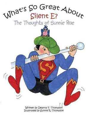 Seller image for What's So Great About Silent E? : The Thoughts of Sunnie Rae for sale by GreatBookPrices