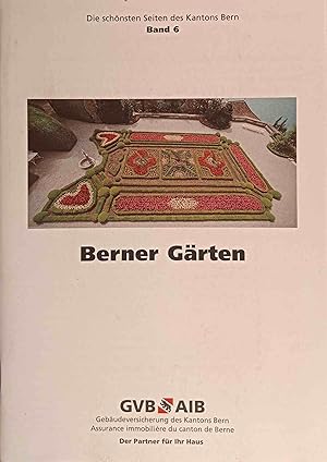 Berner Gärten. Die schönsten Seiten des Kantons Bern; Teil: Bd. 6