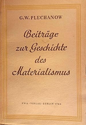 Bild des Verkufers fr Beitrge zur Geschichte des Materialismus : Holbach, Helvetius, Marx. G. W. Plechanow zum Verkauf von Logo Books Buch-Antiquariat