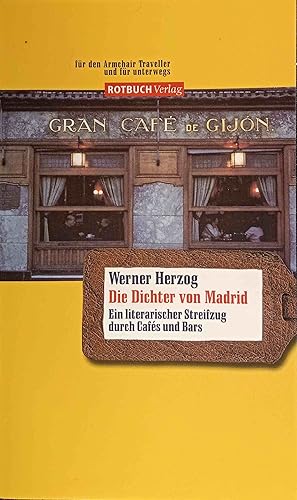 Seller image for Die Dichter von Madrid : ein literarischer Streifzug durch Cafs und Bars. Fr den Armchair-Traveller und fr unterwegs for sale by Logo Books Buch-Antiquariat