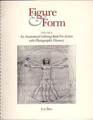 Figure and Form, Volume II: An Anotomical Coloring Book for Artists with Photographic Glossary