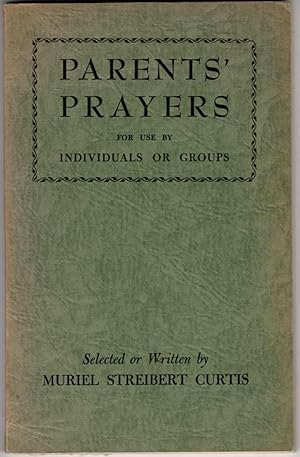 Parents' Prayers: For Use By Individuals or Groups