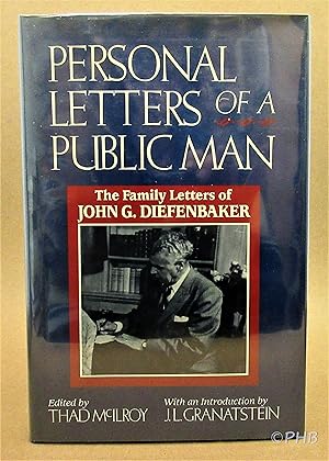 Seller image for Personal Letters of a Public Man: The Family Letters of John G. Diefenbaker for sale by Post Horizon Booksellers