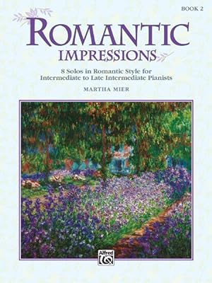 Immagine del venditore per Romantic Impressions Book 2 : 8 Solos in Romantic Style for Intermediate to Late Intermediate Pianists venduto da GreatBookPrices