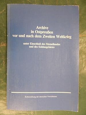 Archive in Ostpreussen vor und nach dem Zweiten Weltkrieg. . .