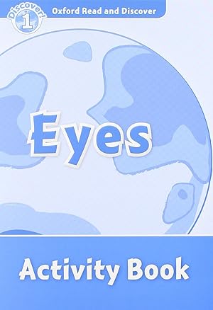 Immagine del venditore per Oxford Read & Discover. Level 1. Eyes: Activity Book venduto da Imosver