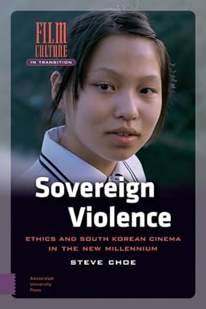Imagen del vendedor de Sovereign Violence : Ethics and South Korean Cinema in the New Millennium a la venta por GreatBookPrices