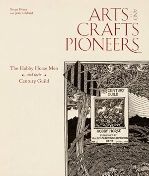 Imagen del vendedor de Arts and Crafts Pioneers : The Hobby Horse Men and Their Century Guild a la venta por GreatBookPrices