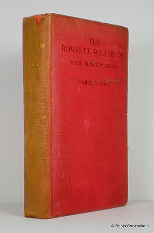 Seller image for The Romantic Roussillon: In the French Pyrenees for sale by Banjo Booksellers, IOBA