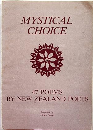 Image du vendeur pour Mystical Choice: 47 Poems By New Zealand Poets mis en vente par Ariel Books IOBA