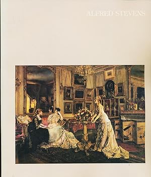 Seller image for Alfred Stevens: The University of Michigan, Museum of Art, Ann Arbor, September 10-October 16, 1977, The Walters Art Gallery, Baltimore, Maryland, . Canada, du 2 fevrier au 19 mars, 1978 for sale by CorgiPack