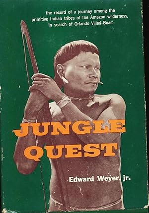 Image du vendeur pour Jungle Quest / Edward Weyer, Jr. , with Photographss by the Author mis en vente par CorgiPack