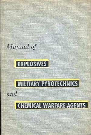 Manual of Explosives, Military Pyrotechnics, and Chemical Warfare Agents : Composition, Propertie...