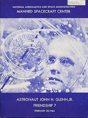 Astronaut John H. Glenn, Jr.: Friendship 7, February 20, 1962