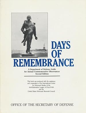 Days of Remembrance : A Department of Defense Guide for Annual Commemorative Observances Second E...