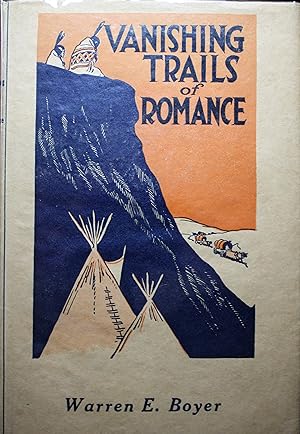 Immagine del venditore per Vanishing Trails of Romance Legendary and Historical Tales and Events Gleaned Along Moccasin Winged Trails of Aztec and Indian and the Blazed Trails of Explorer and Pioneer Settler in Enchanting Colorado venduto da Old West Books  (ABAA)