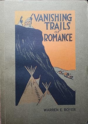 Immagine del venditore per Vanishing Trails of Romance Legendary and Historical Tales and Events Gleaned Along Moccasin Winged Trails of Aztec and Indian and the Blazed Trails of Explorer and Pioneer Settler in Enchanting Colorado venduto da Old West Books  (ABAA)