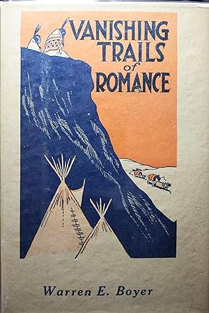 Immagine del venditore per Vanishing Trails of Romance Legendary and Historical Tales and Events Gleaned Along Moccasin Winged Trails of Aztec and Indian and the Blazed Trails of Explorer and Pioneer Settler in Enchanting Colorado venduto da Old West Books  (ABAA)