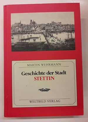 Bild des Verkufers fr Geschichte der Stadt Stettin. Unv. Nachdruck der Ausgabe von 1911. zum Verkauf von Der Buchfreund