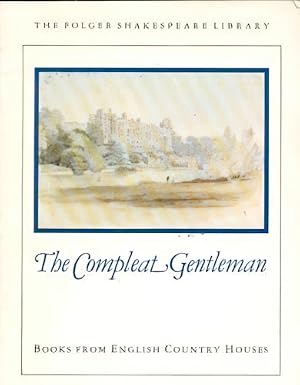 Immagine del venditore per The compleat gentleman: Books from English country houses venduto da CorgiPack
