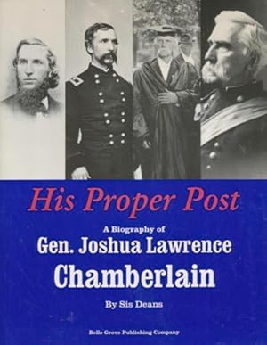 Imagen del vendedor de His Proper Post: A Biography of Gen Joshua Lawrence Chamberlain a la venta por CorgiPack