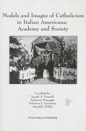 Immagine del venditore per Models and Images of Catholicism in Italian Americana: Academy and Society venduto da CorgiPack