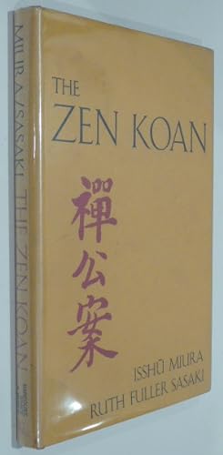 Immagine del venditore per THE ZEN KOAN. ITS HISTORY AND USE IN RINZAI ZEN. WITH REPRODUCTIONS OF TEN DRAWINGS BY HAKUIN EKAKU venduto da RON RAMSWICK BOOKS, IOBA