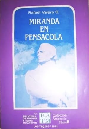 Imagen del vendedor de Miranda En Pensacola, Gnesis De La Independencia Hispanoamericana a la venta por Guido Soroka Bookseller