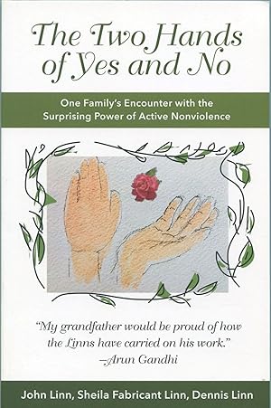 The Two Hands of Yes and No; one family's encounter with the surprising power of active nonviolence