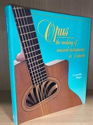 Opus: The Making of Musical Instruments in Canada