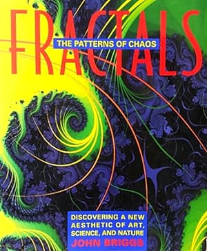 Fractals: The Patterns of Chaos: A New Aesthetic of Art, Science, and Nature