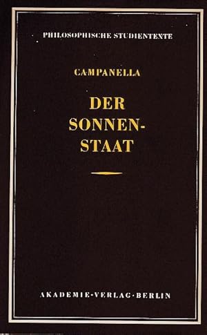 Bild des Verkufers fr Der Sonnenstaat. Idee eines philosophischen Gemeinwesens. Philosophische Studientexte. zum Verkauf von Fundus-Online GbR Borkert Schwarz Zerfa