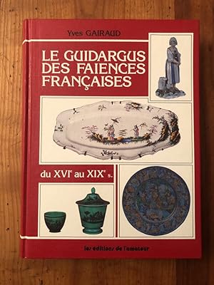 Bild des Verkufers fr Le guidargus des faences franaises zum Verkauf von Librairie des Possibles