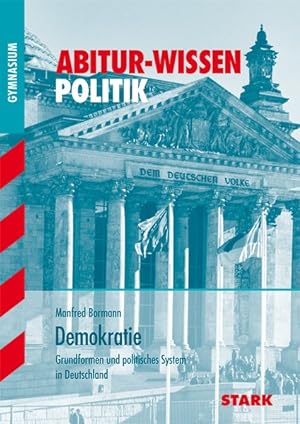 Demokratie. Grundformen und politisches System in Deutschland
