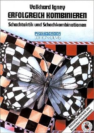 Seller image for Erfolgreich kombinieren : Schachtaktik und Schachkombination in Theorie und Praxis for sale by AHA-BUCH GmbH