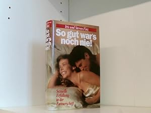 Immagine del venditore per So gut war's noch nie! - Sexuelle Erfllung in der Partnerschaft venduto da Book Broker