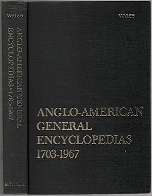 Image du vendeur pour Anglo-American General Encyclopedias. A Historical Bibliography 1703-1967 mis en vente par Between the Covers-Rare Books, Inc. ABAA